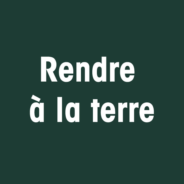 Aplat vert avec le mot "Rendre à la terre"